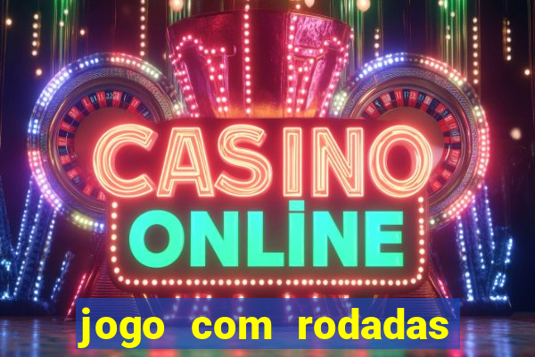 jogo com rodadas gratis sem deposito